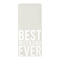 Best Weekend EVER Towel