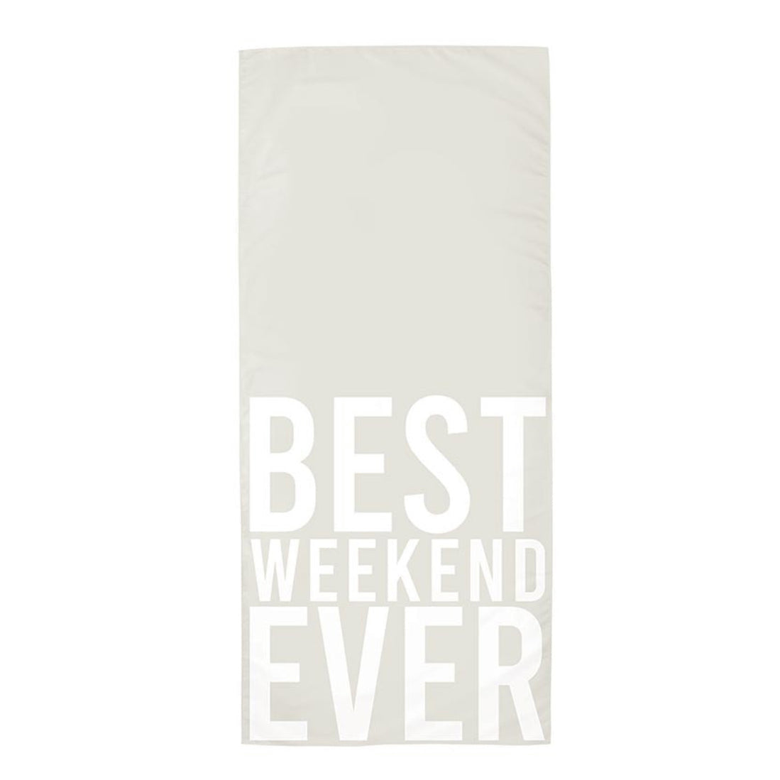Best Weekend Everrrrr Towel