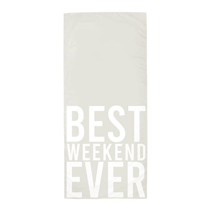 Best Weekend Everrrrr Towel