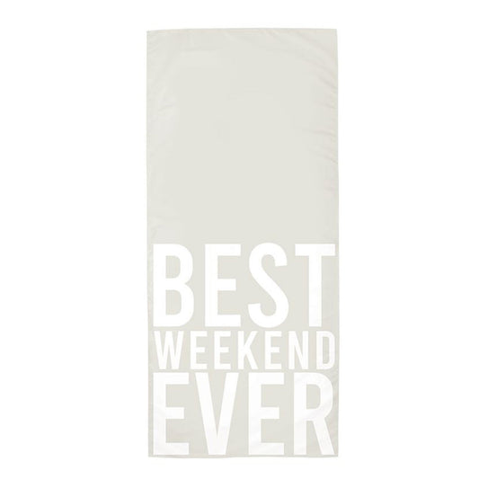 Best Weekend Everrrrr Towel
