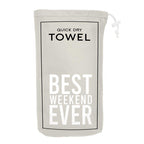 Best Weekend EVER Towel
