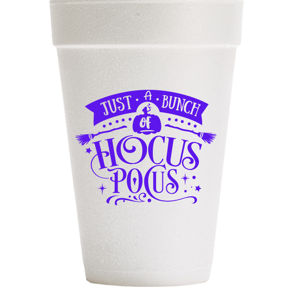 A white foam cup featuring a purple graphic design that reads 'JUST A BUNCH of HOCUS POUSS' with a small witch hat illustration, shown against a plain white background.