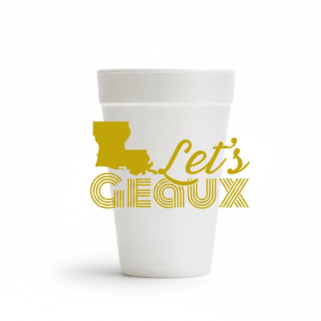 FULL MOOD 20oz white styrofoam cup featuring gold Let's Geaux text and Louisiana state graphic for LSU game day