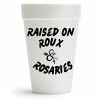 FULL MOOD 20oz white styrofoam cup featuring black Raised on Roux & Rosaries text and a spoon and rosary graphic.