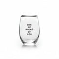 FULL MOOD stemless wine glass featuring the black text One Sip Ahead of You on clear glass against a white background
